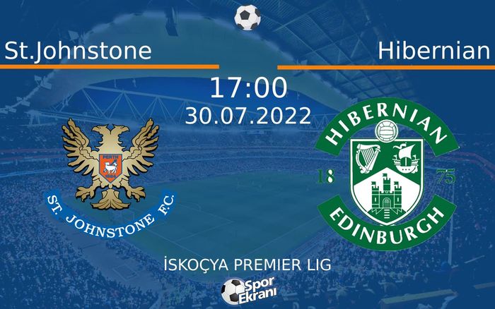 30 Temmuz 2022 St.Johnstone vs Hibernian maçı Hangi Kanalda Saat Kaçta Yayınlanacak? 30 Temmuz 2022 St.Johnstone vs Hibernian maçı Hangi Kanalda Saat Kaçta Yayınlanacak?