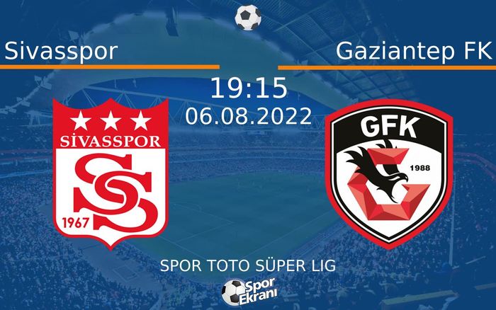 06 Ağustos 2022 Sivasspor vs Gaziantep FK maçı Hangi Kanalda Saat Kaçta Yayınlanacak? 06 Ağustos 2022 Sivasspor vs Gaziantep FK maçı Hangi Kanalda Saat Kaçta Yayınlanacak?