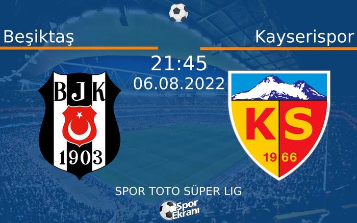 06 Ağustos 2022 Beşiktaş vs Kayserispor maçı Hangi Kanalda Saat Kaçta Yayınlanacak? 06 Ağustos 2022 Beşiktaş vs Kayserispor maçı Hangi Kanalda Saat Kaçta Yayınlanacak?