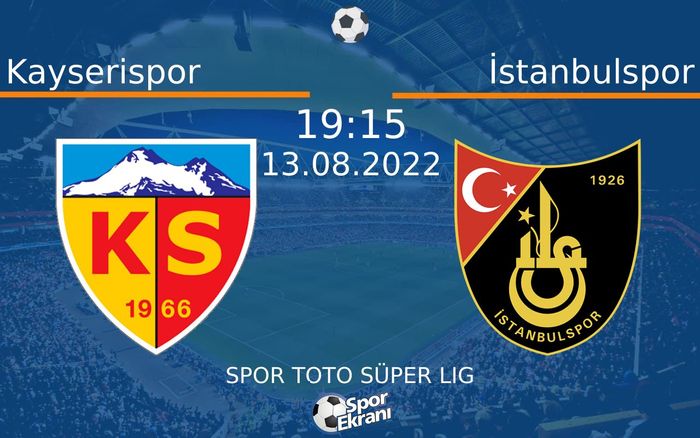 13 Ağustos 2022 Kayserispor vs İstanbulspor maçı Hangi Kanalda Saat Kaçta Yayınlanacak? 13 Ağustos 2022 Kayserispor vs İstanbulspor maçı Hangi Kanalda Saat Kaçta Yayınlanacak?