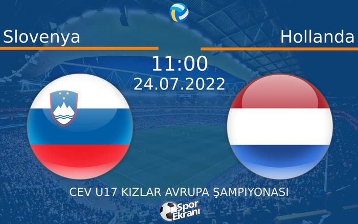 24 Temmuz 2022 Slovenya vs Hollanda maçı Hangi Kanalda Saat Kaçta Yayınlanacak? 24 Temmuz 2022 Slovenya vs Hollanda maçı Hangi Kanalda Saat Kaçta Yayınlanacak?