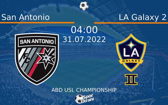 31 Temmuz 2022 San Antonio vs LA Galaxy 2 maçı Hangi Kanalda Saat Kaçta Yayınlanacak? 31 Temmuz 2022 San Antonio vs LA Galaxy 2 maçı Hangi Kanalda Saat Kaçta Yayınlanacak?
