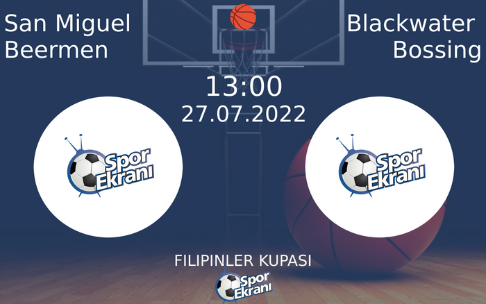 27 Temmuz 2022 San Miguel Beermen vs Blackwater Bossing maçı Hangi Kanalda Saat Kaçta Yayınlanacak? 27 Temmuz 2022 San Miguel Beermen vs Blackwater Bossing maçı Hangi Kanalda Saat Kaçta Yayınlanacak?