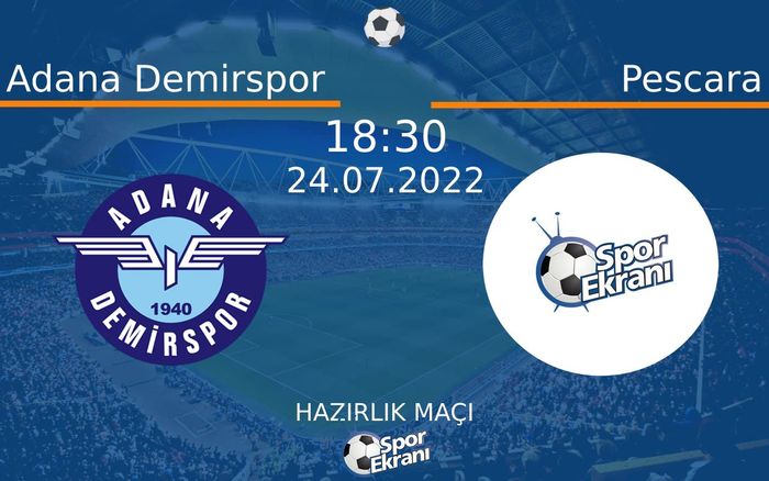 24 Temmuz 2022 Adana Demirspor vs Pescara maçı Hangi Kanalda Saat Kaçta Yayınlanacak? 24 Temmuz 2022 Adana Demirspor vs Pescara maçı Hangi Kanalda Saat Kaçta Yayınlanacak?