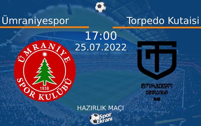 25 Temmuz 2022 Ümraniyespor vs Torpedo Kutaisi maçı Hangi Kanalda Saat Kaçta Yayınlanacak? 25 Temmuz 2022 Ümraniyespor vs Torpedo Kutaisi maçı Hangi Kanalda Saat Kaçta Yayınlanacak?