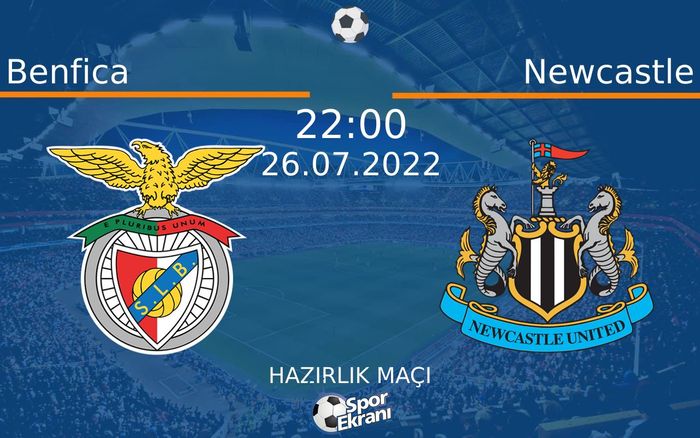 26 Temmuz 2022 Benfica vs Newcastle maçı Hangi Kanalda Saat Kaçta Yayınlanacak? 26 Temmuz 2022 Benfica vs Newcastle maçı Hangi Kanalda Saat Kaçta Yayınlanacak?