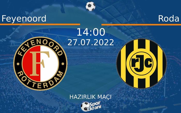 27 Temmuz 2022 Feyenoord vs Roda maçı Hangi Kanalda Saat Kaçta Yayınlanacak? 27 Temmuz 2022 Feyenoord vs Roda maçı Hangi Kanalda Saat Kaçta Yayınlanacak?