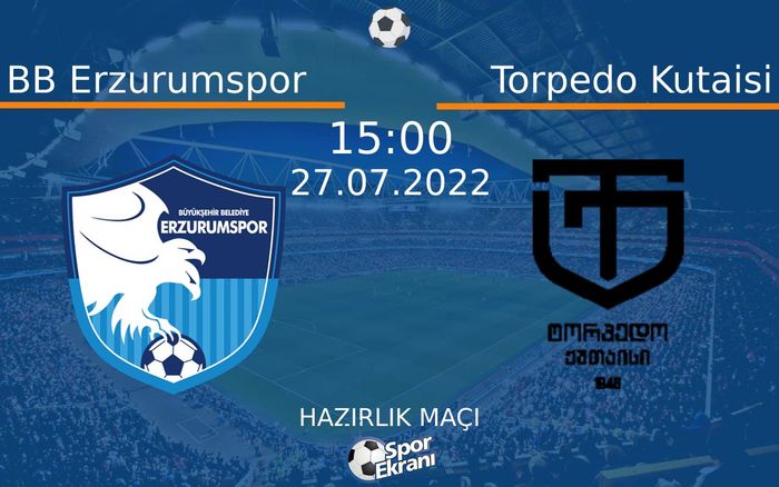 27 Temmuz 2022 BB Erzurumspor vs Torpedo Kutaisi maçı Hangi Kanalda Saat Kaçta Yayınlanacak? 27 Temmuz 2022 BB Erzurumspor vs Torpedo Kutaisi maçı Hangi Kanalda Saat Kaçta Yayınlanacak?