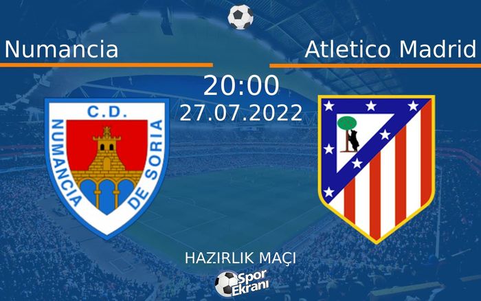 27 Temmuz 2022 Numancia vs Atletico Madrid maçı Hangi Kanalda Saat Kaçta Yayınlanacak? 27 Temmuz 2022 Numancia vs Atletico Madrid maçı Hangi Kanalda Saat Kaçta Yayınlanacak?