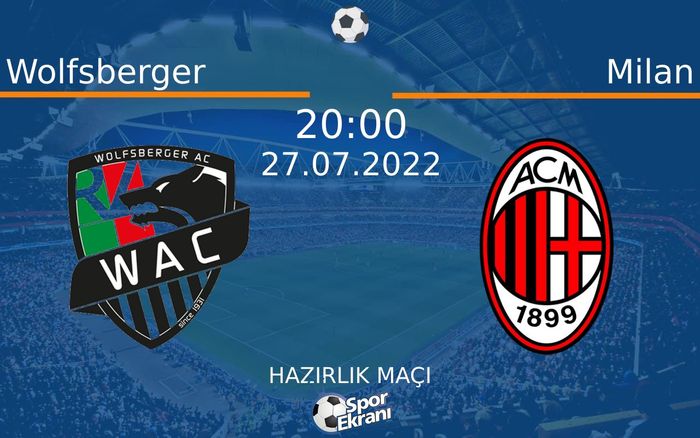 27 Temmuz 2022 Wolfsberger vs Milan maçı Hangi Kanalda Saat Kaçta Yayınlanacak? 27 Temmuz 2022 Wolfsberger vs Milan maçı Hangi Kanalda Saat Kaçta Yayınlanacak?