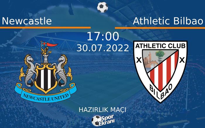 30 Temmuz 2022 Newcastle vs Athletic Bilbao maçı Hangi Kanalda Saat Kaçta Yayınlanacak? 30 Temmuz 2022 Newcastle vs Athletic Bilbao maçı Hangi Kanalda Saat Kaçta Yayınlanacak?