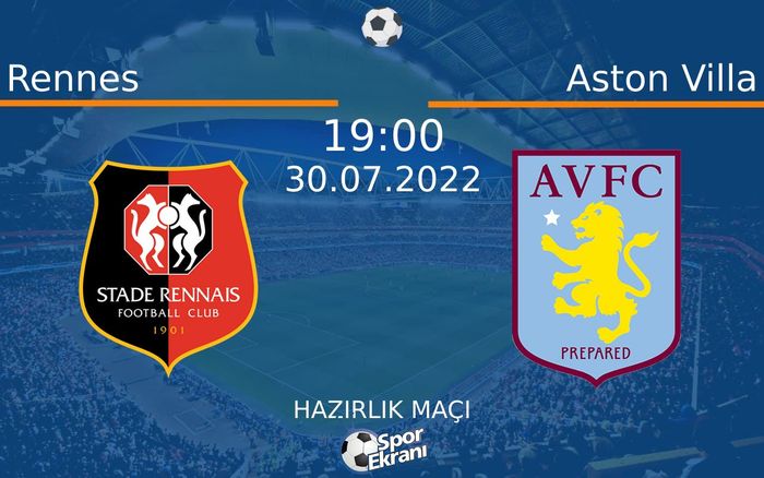 30 Temmuz 2022 Rennes vs Aston Villa maçı Hangi Kanalda Saat Kaçta Yayınlanacak? 30 Temmuz 2022 Rennes vs Aston Villa maçı Hangi Kanalda Saat Kaçta Yayınlanacak?