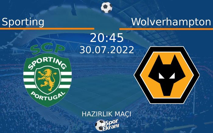 30 Temmuz 2022 Sporting vs Wolverhampton maçı Hangi Kanalda Saat Kaçta Yayınlanacak? 30 Temmuz 2022 Sporting vs Wolverhampton maçı Hangi Kanalda Saat Kaçta Yayınlanacak?
