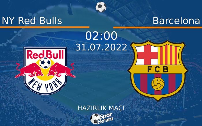 31 Temmuz 2022 NY Red Bulls vs Barcelona maçı Hangi Kanalda Saat Kaçta Yayınlanacak? 31 Temmuz 2022 NY Red Bulls vs Barcelona maçı Hangi Kanalda Saat Kaçta Yayınlanacak?