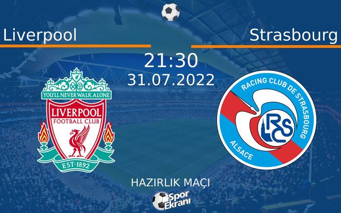 31 Temmuz 2022 Liverpool vs Strasbourg maçı Hangi Kanalda Saat Kaçta Yayınlanacak? 31 Temmuz 2022 Liverpool vs Strasbourg maçı Hangi Kanalda Saat Kaçta Yayınlanacak?