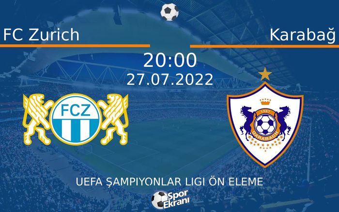 27 Temmuz 2022 FC Zurich vs Karabağ maçı Hangi Kanalda Saat Kaçta Yayınlanacak? 27 Temmuz 2022 FC Zurich vs Karabağ maçı Hangi Kanalda Saat Kaçta Yayınlanacak?