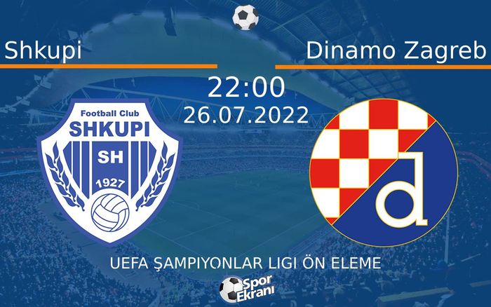 26 Temmuz 2022 Shkupi vs Dinamo Zagreb maçı Hangi Kanalda Saat Kaçta Yayınlanacak? 26 Temmuz 2022 Shkupi vs Dinamo Zagreb maçı Hangi Kanalda Saat Kaçta Yayınlanacak?