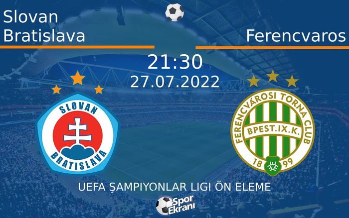 27 Temmuz 2022 Slovan Bratislava vs Ferencvaros maçı Hangi Kanalda Saat Kaçta Yayınlanacak? 27 Temmuz 2022 Slovan Bratislava vs Ferencvaros maçı Hangi Kanalda Saat Kaçta Yayınlanacak?