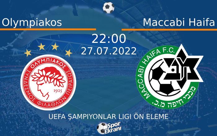27 Temmuz 2022 Olympiakos vs Maccabi Haifa maçı Hangi Kanalda Saat Kaçta Yayınlanacak? 27 Temmuz 2022 Olympiakos vs Maccabi Haifa maçı Hangi Kanalda Saat Kaçta Yayınlanacak?