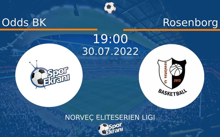 30 Temmuz 2022 Odds BK vs Rosenborg maçı Hangi Kanalda Saat Kaçta Yayınlanacak? 30 Temmuz 2022 Odds BK vs Rosenborg maçı Hangi Kanalda Saat Kaçta Yayınlanacak?
