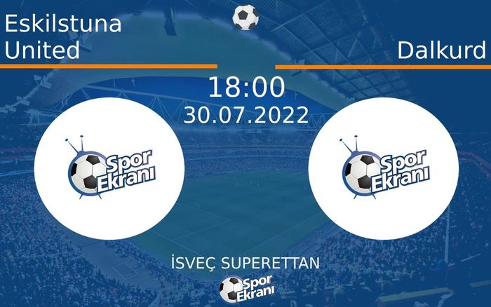 30 Temmuz 2022 Eskilstuna United vs Dalkurd maçı Hangi Kanalda Saat Kaçta Yayınlanacak? 30 Temmuz 2022 Eskilstuna United vs Dalkurd maçı Hangi Kanalda Saat Kaçta Yayınlanacak?