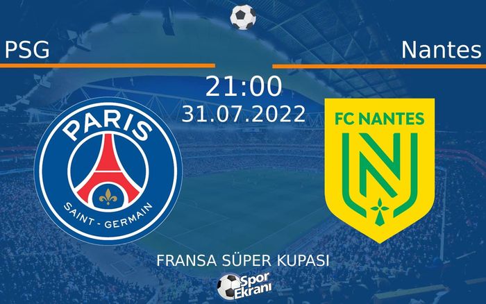 31 Temmuz 2022 PSG vs Nantes maçı Hangi Kanalda Saat Kaçta Yayınlanacak? 31 Temmuz 2022 PSG vs Nantes maçı Hangi Kanalda Saat Kaçta Yayınlanacak?