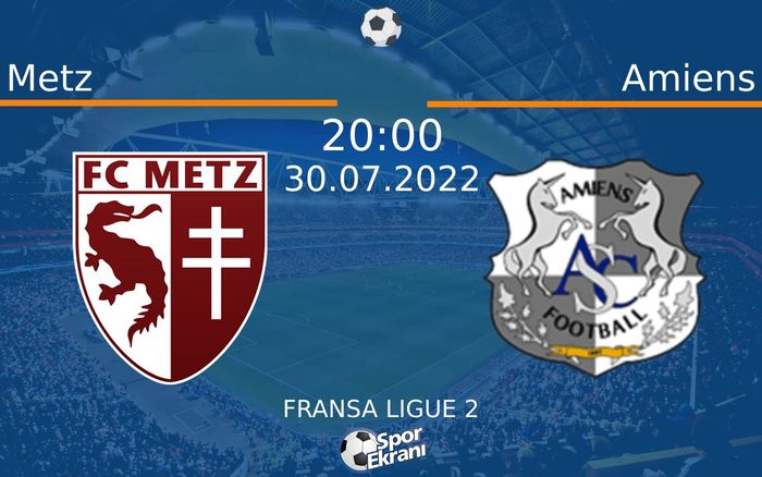30 Temmuz 2022 Metz vs Amiens maçı Hangi Kanalda Saat Kaçta Yayınlanacak? 30 Temmuz 2022 Metz vs Amiens maçı Hangi Kanalda Saat Kaçta Yayınlanacak?