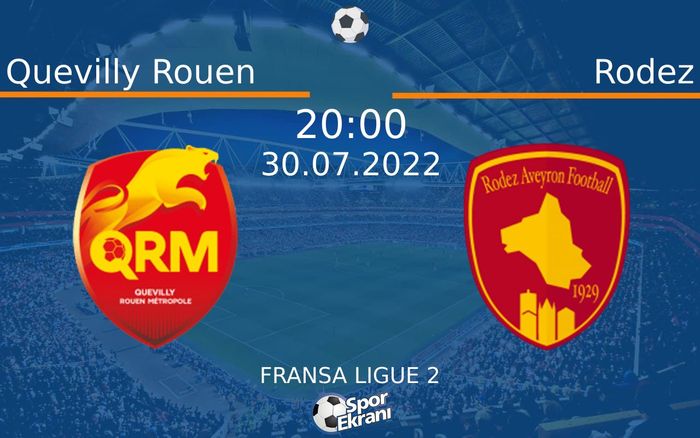 30 Temmuz 2022 Quevilly Rouen vs Rodez maçı Hangi Kanalda Saat Kaçta Yayınlanacak? 30 Temmuz 2022 Quevilly Rouen vs Rodez maçı Hangi Kanalda Saat Kaçta Yayınlanacak?