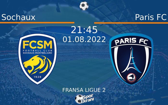 01 Ağustos 2022 Sochaux vs Paris FC maçı Hangi Kanalda Saat Kaçta Yayınlanacak? 01 Ağustos 2022 Sochaux vs Paris FC maçı Hangi Kanalda Saat Kaçta Yayınlanacak?