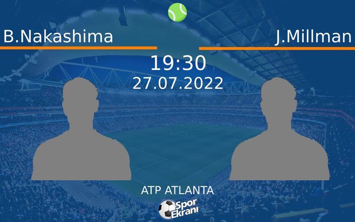 27 Temmuz 2022 B.Nakashima vs J.Millman maçı Hangi Kanalda Saat Kaçta Yayınlanacak? 27 Temmuz 2022 B.Nakashima vs J.Millman maçı Hangi Kanalda Saat Kaçta Yayınlanacak?