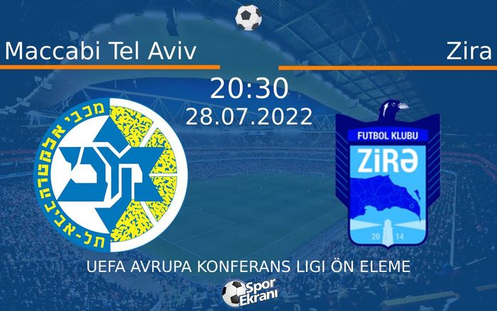 28 Temmuz 2022 Maccabi Tel Aviv vs Zira maçı Hangi Kanalda Saat Kaçta Yayınlanacak? 28 Temmuz 2022 Maccabi Tel Aviv vs Zira maçı Hangi Kanalda Saat Kaçta Yayınlanacak?