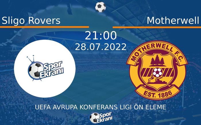 28 Temmuz 2022 Sligo Rovers vs Motherwell maçı Hangi Kanalda Saat Kaçta Yayınlanacak? 28 Temmuz 2022 Sligo Rovers vs Motherwell maçı Hangi Kanalda Saat Kaçta Yayınlanacak?