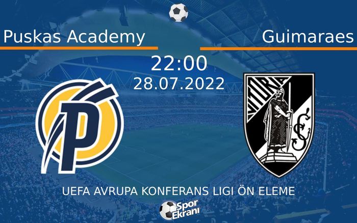 28 Temmuz 2022 Puskas Academy vs Guimaraes maçı Hangi Kanalda Saat Kaçta Yayınlanacak? 28 Temmuz 2022 Puskas Academy vs Guimaraes maçı Hangi Kanalda Saat Kaçta Yayınlanacak?
