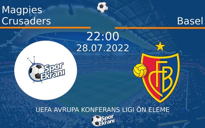 28 Temmuz 2022 Magpies Crusaders vs Basel maçı Hangi Kanalda Saat Kaçta Yayınlanacak? 28 Temmuz 2022 Magpies Crusaders vs Basel maçı Hangi Kanalda Saat Kaçta Yayınlanacak?