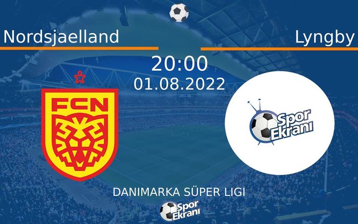 01 Ağustos 2022 Nordsjaelland vs Lyngby maçı Hangi Kanalda Saat Kaçta Yayınlanacak? 01 Ağustos 2022 Nordsjaelland vs Lyngby maçı Hangi Kanalda Saat Kaçta Yayınlanacak?