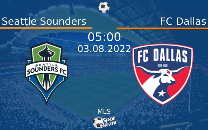03 Ağustos 2022 Seattle Sounders vs FC Dallas maçı Hangi Kanalda Saat Kaçta Yayınlanacak? 03 Ağustos 2022 Seattle Sounders vs FC Dallas maçı Hangi Kanalda Saat Kaçta Yayınlanacak?