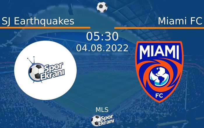 04 Ağustos 2022 SJ Earthquakes vs Miami FC maçı Hangi Kanalda Saat Kaçta Yayınlanacak? 04 Ağustos 2022 SJ Earthquakes vs Miami FC maçı Hangi Kanalda Saat Kaçta Yayınlanacak?