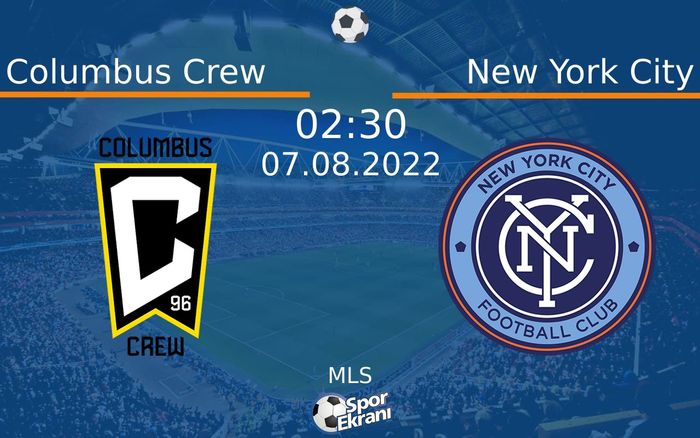 07 Ağustos 2022 Columbus Crew vs New York City maçı Hangi Kanalda Saat Kaçta Yayınlanacak? 07 Ağustos 2022 Columbus Crew vs New York City maçı Hangi Kanalda Saat Kaçta Yayınlanacak?