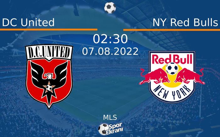 07 Ağustos 2022 DC United vs NY Red Bulls maçı Hangi Kanalda Saat Kaçta Yayınlanacak?