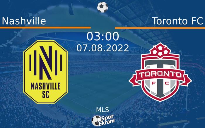 07 Ağustos 2022 Nashville vs Toronto FC maçı Hangi Kanalda Saat Kaçta Yayınlanacak? 07 Ağustos 2022 Nashville vs Toronto FC maçı Hangi Kanalda Saat Kaçta Yayınlanacak?
