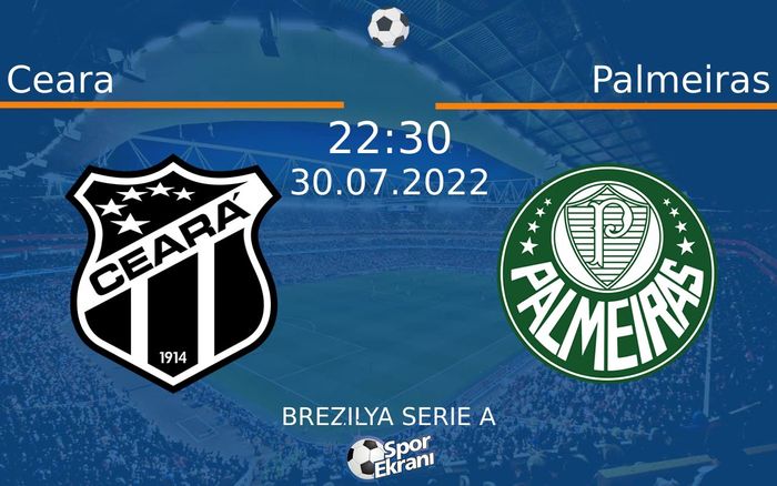 30 Temmuz 2022 Ceara vs Palmeiras maçı Hangi Kanalda Saat Kaçta Yayınlanacak? 30 Temmuz 2022 Ceara vs Palmeiras maçı Hangi Kanalda Saat Kaçta Yayınlanacak?