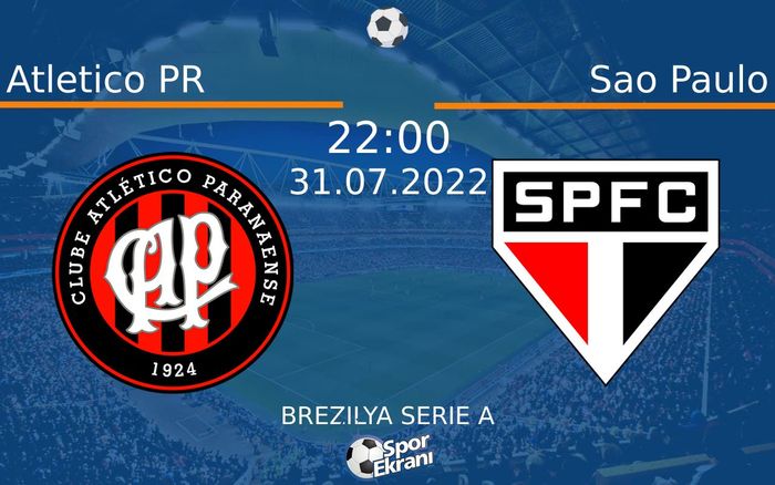 31 Temmuz 2022 Atletico PR vs Sao Paulo maçı Hangi Kanalda Saat Kaçta Yayınlanacak?