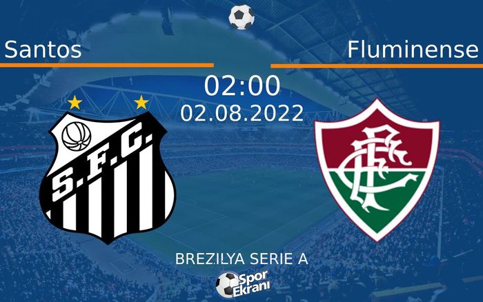 02 Ağustos 2022 Santos vs Fluminense maçı Hangi Kanalda Saat Kaçta Yayınlanacak? 02 Ağustos 2022 Santos vs Fluminense maçı Hangi Kanalda Saat Kaçta Yayınlanacak?