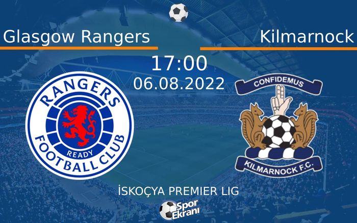 06 Ağustos 2022 Glasgow Rangers vs Kilmarnock maçı Hangi Kanalda Saat Kaçta Yayınlanacak? 06 Ağustos 2022 Glasgow Rangers vs Kilmarnock maçı Hangi Kanalda Saat Kaçta Yayınlanacak?