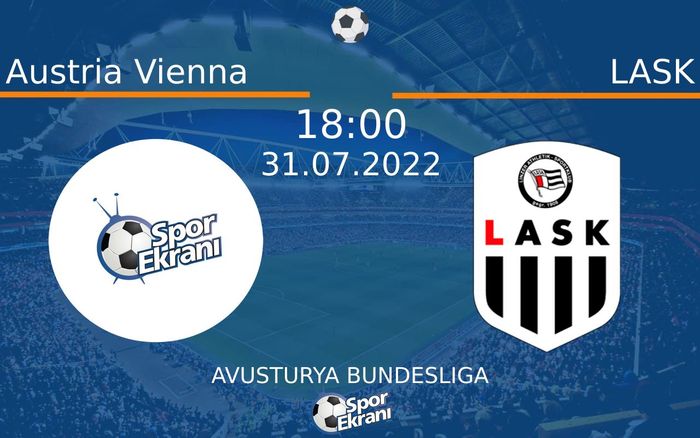 31 Temmuz 2022 Austria Vienna vs LASK maçı Hangi Kanalda Saat Kaçta Yayınlanacak?