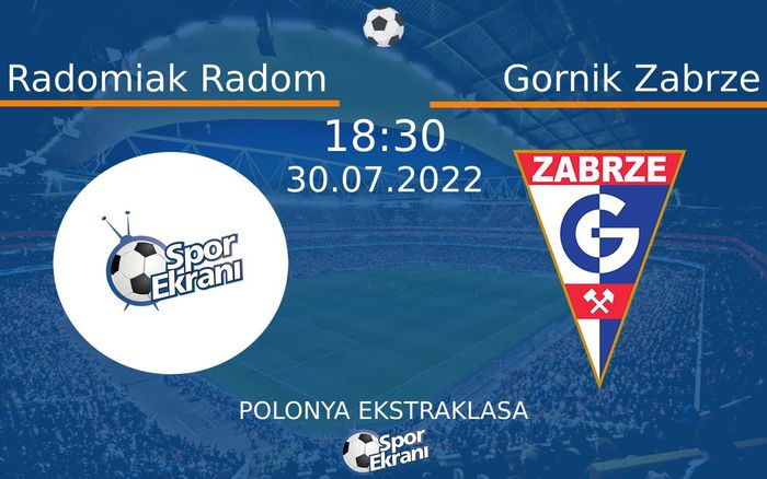 30 Temmuz 2022 Radomiak Radom vs Gornik Zabrze maçı Hangi Kanalda Saat Kaçta Yayınlanacak? 30 Temmuz 2022 Radomiak Radom vs Gornik Zabrze maçı Hangi Kanalda Saat Kaçta Yayınlanacak?