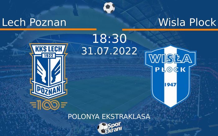 31 Temmuz 2022 Lech Poznan vs Wisla Plock maçı Hangi Kanalda Saat Kaçta Yayınlanacak? 31 Temmuz 2022 Lech Poznan vs Wisla Plock maçı Hangi Kanalda Saat Kaçta Yayınlanacak?