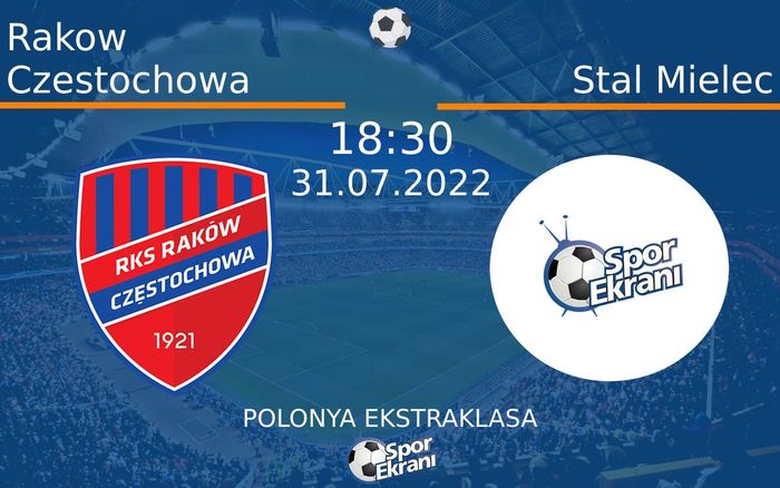 31 Temmuz 2022 Rakow Czestochowa vs Stal Mielec maçı Hangi Kanalda Saat Kaçta Yayınlanacak? 31 Temmuz 2022 Rakow Czestochowa vs Stal Mielec maçı Hangi Kanalda Saat Kaçta Yayınlanacak?