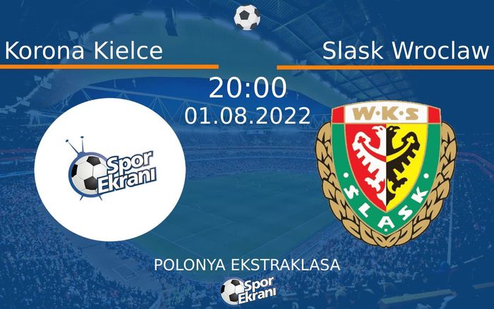 01 Ağustos 2022 Korona Kielce vs Slask Wroclaw maçı Hangi Kanalda Saat Kaçta Yayınlanacak? 01 Ağustos 2022 Korona Kielce vs Slask Wroclaw maçı Hangi Kanalda Saat Kaçta Yayınlanacak?