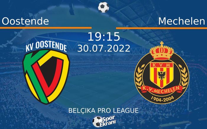 30 Temmuz 2022 Oostende vs Mechelen maçı Hangi Kanalda Saat Kaçta Yayınlanacak? 30 Temmuz 2022 Oostende vs Mechelen maçı Hangi Kanalda Saat Kaçta Yayınlanacak?